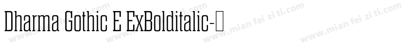 Dharma Gothic E ExBolditalic字体转换